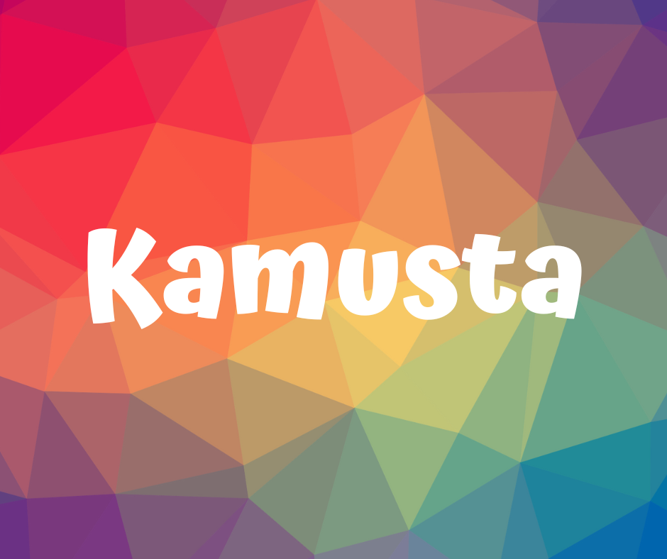 Kamusta. Hello in Tagalog and Filipino